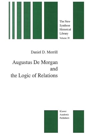 Seller image for Augustus De Morgan and the Logic of Relations for sale by BuchWeltWeit Ludwig Meier e.K.