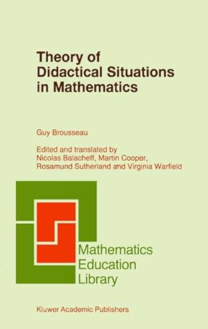 Immagine del venditore per Theory of Didactical Situations in Mathematics venduto da BuchWeltWeit Ludwig Meier e.K.