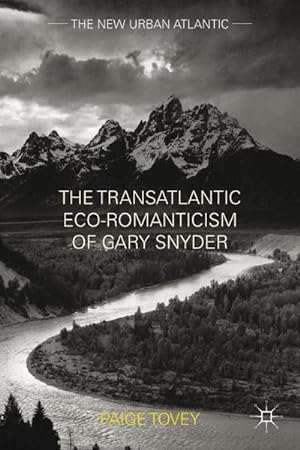Seller image for The Transatlantic Eco-Romanticism of Gary Snyder for sale by BuchWeltWeit Ludwig Meier e.K.