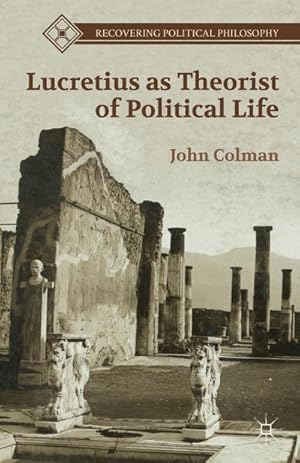 Image du vendeur pour Lucretius as Theorist of Political Life mis en vente par BuchWeltWeit Ludwig Meier e.K.