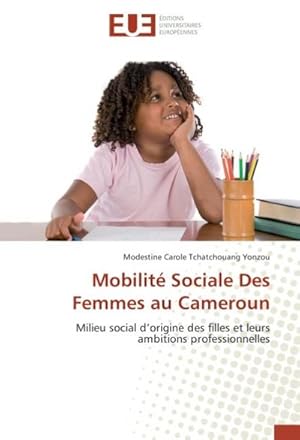 Image du vendeur pour Mobilit Sociale Des Femmes au Cameroun mis en vente par BuchWeltWeit Ludwig Meier e.K.