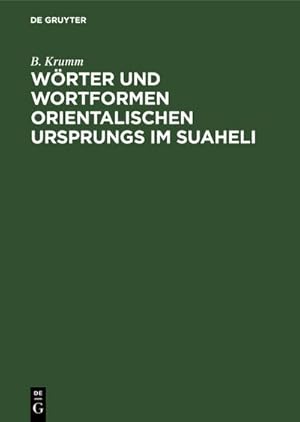 Imagen del vendedor de Wrter und Wortformen Orientalischen Ursprungs im Suaheli a la venta por BuchWeltWeit Ludwig Meier e.K.