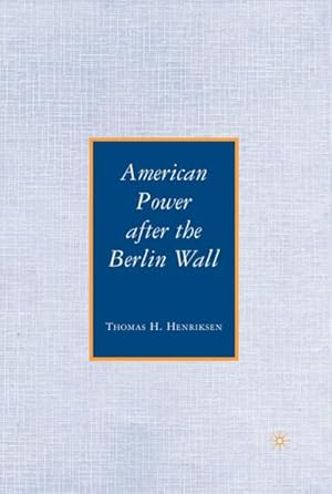 Seller image for American Power After the Berlin Wall for sale by BuchWeltWeit Ludwig Meier e.K.