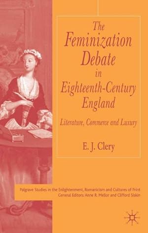 Seller image for The Feminization Debate in Eighteenth-Century England for sale by BuchWeltWeit Ludwig Meier e.K.