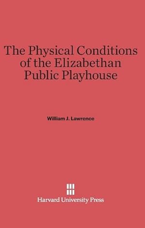 Imagen del vendedor de The Physical Conditions of the Elizabethan Public Playhouse a la venta por BuchWeltWeit Ludwig Meier e.K.