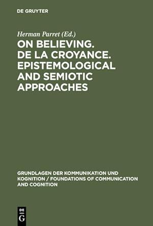 Seller image for On believing. De la croyance. Epistemological and semiotic approaches for sale by BuchWeltWeit Ludwig Meier e.K.