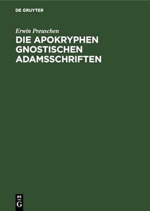 Image du vendeur pour Die apokryphen gnostischen Adamsschriften mis en vente par BuchWeltWeit Ludwig Meier e.K.