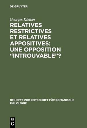 Seller image for Relatives restrictives et relatives appositives: une opposition introuvable? for sale by BuchWeltWeit Ludwig Meier e.K.
