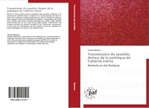 Seller image for Transmission du sensible. Autour de la potique de laltrit intime for sale by BuchWeltWeit Ludwig Meier e.K.