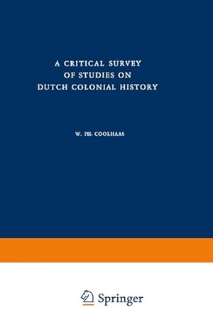 Immagine del venditore per A Critical Survey of Studies on Dutch Colonial History venduto da BuchWeltWeit Ludwig Meier e.K.