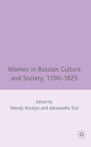 Immagine del venditore per Women in Russian Culture and Society, 1700-1825 venduto da BuchWeltWeit Ludwig Meier e.K.