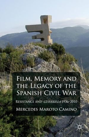 Immagine del venditore per Film, Memory and the Legacy of the Spanish Civil War: Resistance and Guerrilla 1936-2010 venduto da BuchWeltWeit Ludwig Meier e.K.
