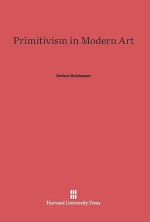 Imagen del vendedor de Primitivism in Modern Art a la venta por BuchWeltWeit Ludwig Meier e.K.