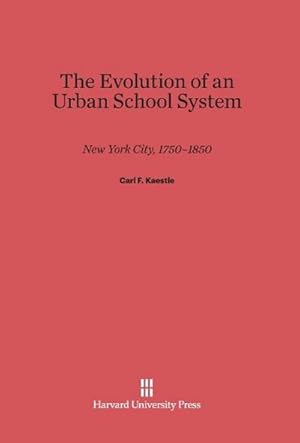 Bild des Verkufers fr The Evolution of an Urban School System zum Verkauf von BuchWeltWeit Ludwig Meier e.K.