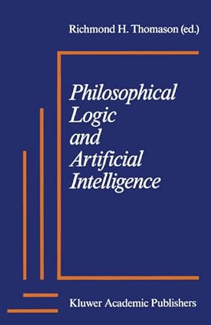 Image du vendeur pour Philosophical Logic and Artificial Intelligence mis en vente par BuchWeltWeit Ludwig Meier e.K.