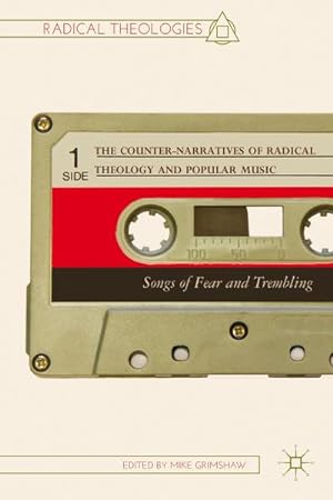 Immagine del venditore per The Counter-Narratives of Radical Theology and Popular Music: Songs of Fear and Trembling venduto da BuchWeltWeit Ludwig Meier e.K.
