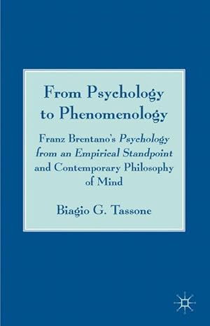 Immagine del venditore per From Psychology to Phenomenology: Franz Brentano's 'psychology from an Empirical Standpoint' and Contemporary Philosophy of Mind venduto da BuchWeltWeit Ludwig Meier e.K.