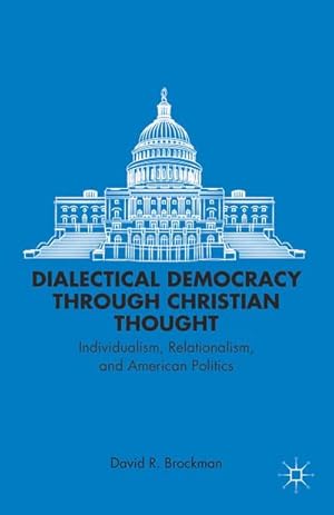 Seller image for Dialectical Democracy Through Christian Thought for sale by BuchWeltWeit Ludwig Meier e.K.