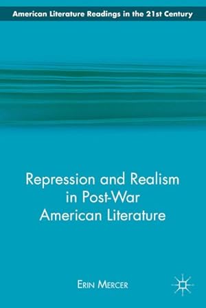 Immagine del venditore per Repression and Realism in Post-War American Literature venduto da BuchWeltWeit Ludwig Meier e.K.