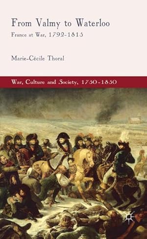 Imagen del vendedor de From Valmy to Waterloo: France at War, 1792-1815 a la venta por BuchWeltWeit Ludwig Meier e.K.