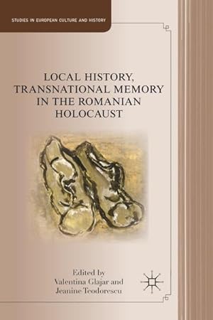 Seller image for Local History, Transnational Memory in the Romanian Holocaust for sale by BuchWeltWeit Ludwig Meier e.K.
