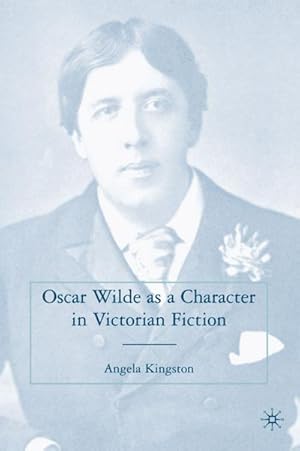 Bild des Verkufers fr Oscar Wilde as a Character in Victorian Fiction zum Verkauf von BuchWeltWeit Ludwig Meier e.K.