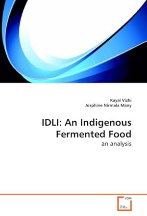 Seller image for IDLI: An Indigenous Fermented Food for sale by BuchWeltWeit Ludwig Meier e.K.