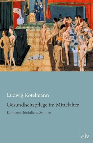 Immagine del venditore per Gesundheitspflege im Mittelalter venduto da BuchWeltWeit Ludwig Meier e.K.