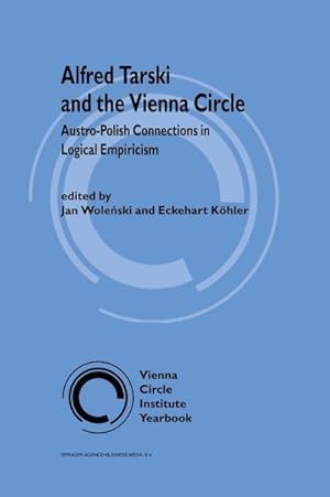 Seller image for Alfred Tarski and the Vienna Circle for sale by BuchWeltWeit Ludwig Meier e.K.