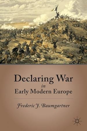 Immagine del venditore per Declaring War in Early Modern Europe venduto da BuchWeltWeit Ludwig Meier e.K.