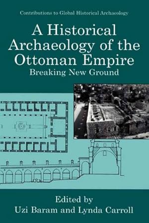 Seller image for A Historical Archaeology of the Ottoman Empire for sale by BuchWeltWeit Ludwig Meier e.K.