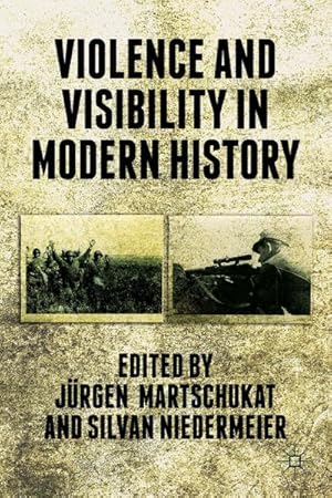 Imagen del vendedor de Violence and Visibility in Modern History a la venta por BuchWeltWeit Ludwig Meier e.K.