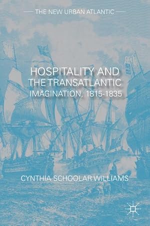 Seller image for Hospitality and the Transatlantic Imagination, 1815-1835 for sale by BuchWeltWeit Ludwig Meier e.K.