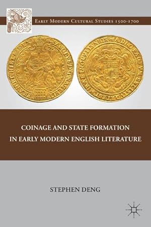 Immagine del venditore per Coinage and State Formation in Early Modern English Literature venduto da BuchWeltWeit Ludwig Meier e.K.