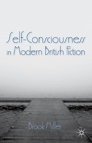 Immagine del venditore per Self-Consciousness in Modern British Fiction venduto da BuchWeltWeit Ludwig Meier e.K.