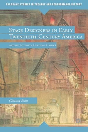Image du vendeur pour Stage Designers in Early Twentieth-Century America mis en vente par BuchWeltWeit Ludwig Meier e.K.
