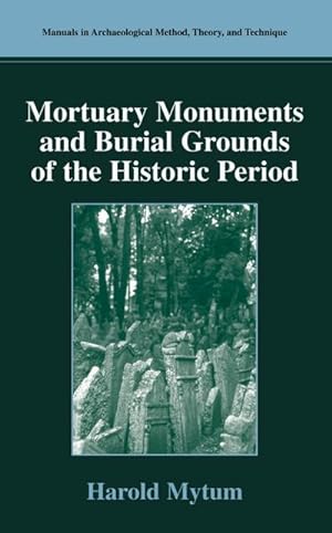 Imagen del vendedor de Mortuary Monuments and Burial Grounds of the Historic Period a la venta por BuchWeltWeit Ludwig Meier e.K.
