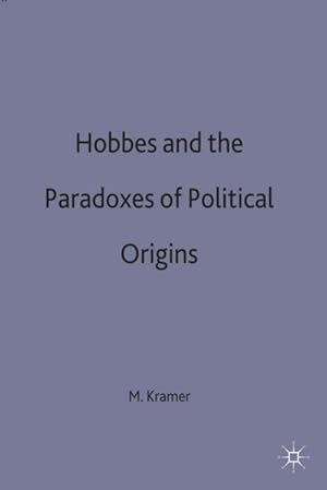 Bild des Verkufers fr Hobbes and the Paradoxes of Political Origins zum Verkauf von BuchWeltWeit Ludwig Meier e.K.