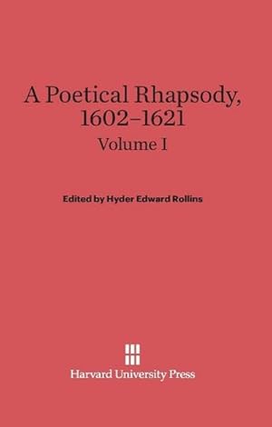 Seller image for A Poetical Rhapsody, 1602-1621, Volume I for sale by BuchWeltWeit Ludwig Meier e.K.