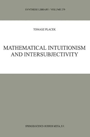 Image du vendeur pour Mathematical Intuitionism and Intersubjectivity mis en vente par BuchWeltWeit Ludwig Meier e.K.