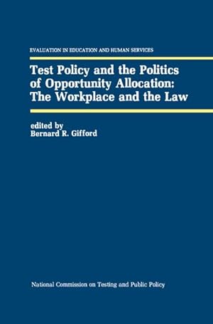 Bild des Verkufers fr Test Policy and the Politics of Opportunity Allocation: The Workplace and the Law zum Verkauf von BuchWeltWeit Ludwig Meier e.K.