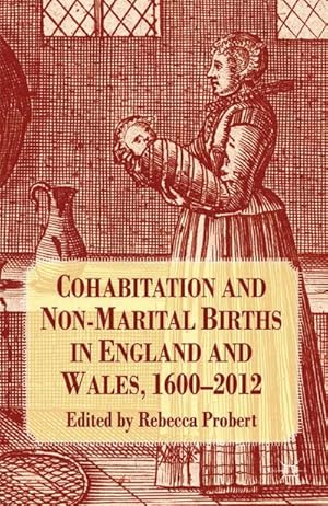 Imagen del vendedor de Cohabitation and Non-Marital Births in England and Wales, 1600-2012 a la venta por BuchWeltWeit Ludwig Meier e.K.