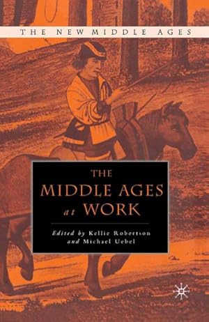 Immagine del venditore per The Middle Ages at Work venduto da BuchWeltWeit Ludwig Meier e.K.