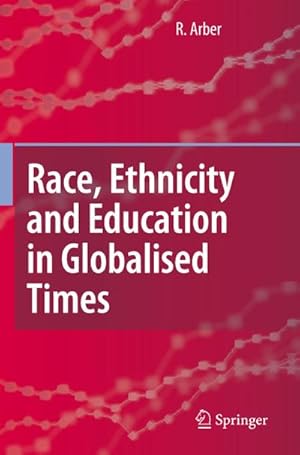 Bild des Verkufers fr Race, Ethnicity and Education in Globalised Times zum Verkauf von BuchWeltWeit Ludwig Meier e.K.