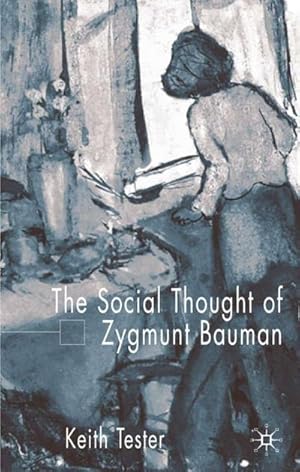 Immagine del venditore per The Social Thought of Zygmunt Bauman venduto da BuchWeltWeit Ludwig Meier e.K.