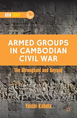 Imagen del vendedor de Armed Groups in Cambodian Civil War: Territorial Control, Rivalry, and Recruitment a la venta por BuchWeltWeit Ludwig Meier e.K.