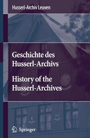 Seller image for Geschichte des Husserl-Archivs History of the Husserl-Archives for sale by BuchWeltWeit Ludwig Meier e.K.