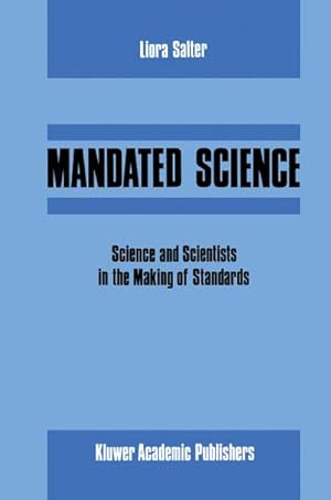 Seller image for Mandated Science: Science and Scientists in the Making of Standards for sale by BuchWeltWeit Ludwig Meier e.K.