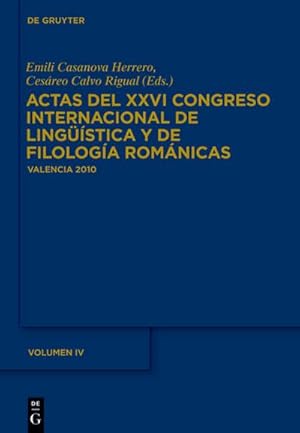 Seller image for Actas del XXVI Congreso Internacional de Lingstica y de Filologa Romnicas. Tome IV for sale by BuchWeltWeit Ludwig Meier e.K.