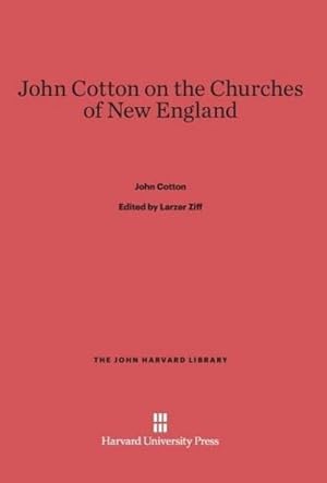 Bild des Verkufers fr John Cotton on the Churches of New England zum Verkauf von BuchWeltWeit Ludwig Meier e.K.